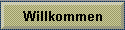 Willkommen
